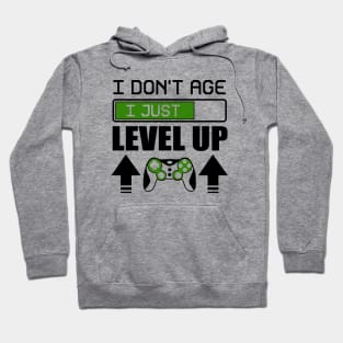 I don't age i just level up Hoodie